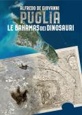 PUGLIA: LE BAHAMAS DEI DINOSAURI - UN VIAGGIO ALLE ORIGINI DI ADRIA. DI E CON ALFREDO DE GIOVANNI